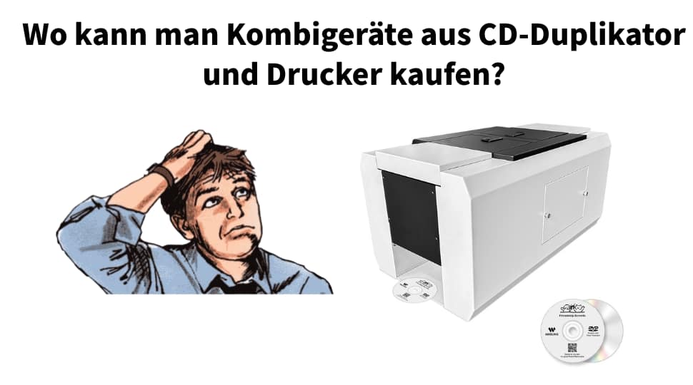 Wo kann man Kombigeräte aus CD-Duplikator und Drucker kaufen?